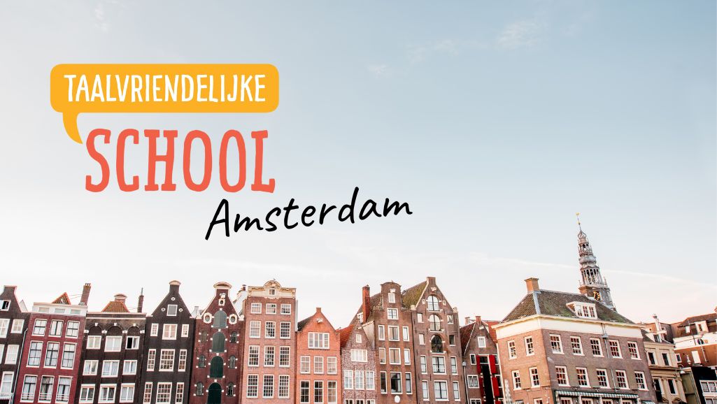 Taalvriendelijke School Amsterdam